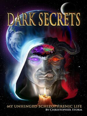 cover image of Dark Secrets: My Unhinged Schizophrenic Life